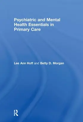Hoff / Morgan | Psychiatric and Mental Health Essentials in Primary Care | Buch | 978-0-415-78090-2 | www.sack.de