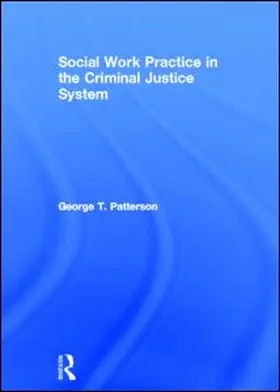 Patterson |  Social Work Practice in the Criminal Justice System | Buch |  Sack Fachmedien