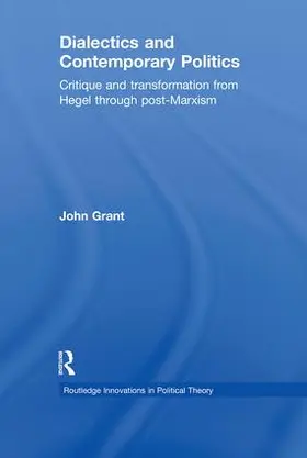 Grant |  Dialectics and Contemporary Politics | Buch |  Sack Fachmedien