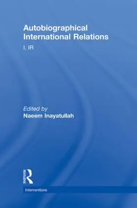 Inayatullah |  Autobiographical International Relations | Buch |  Sack Fachmedien