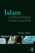 Akhtar |  Islam as Political Religion | Buch |  Sack Fachmedien