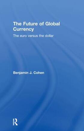 Cohen | The Future of Global Currency | Buch | 978-0-415-78149-7 | sack.de