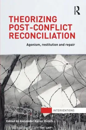 Hirsch |  Theorizing Post-Conflict Reconciliation | Buch |  Sack Fachmedien