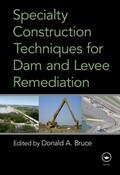 Bruce |  Specialty Construction Techniques for Dam and Levee Remediation | Buch |  Sack Fachmedien