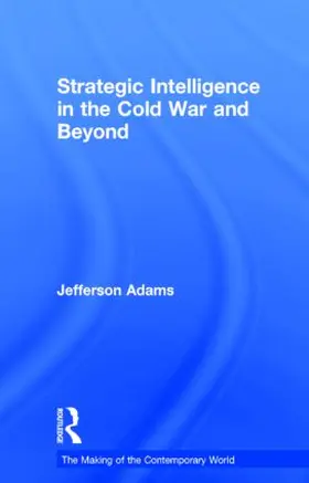 Adams |  Strategic Intelligence in the Cold War and Beyond | Buch |  Sack Fachmedien