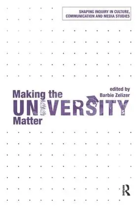 Zelizer |  Making the University Matter | Buch |  Sack Fachmedien