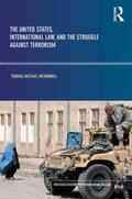 McDonnell |  The United States, International Law and the Struggle against Terrorism | Buch |  Sack Fachmedien