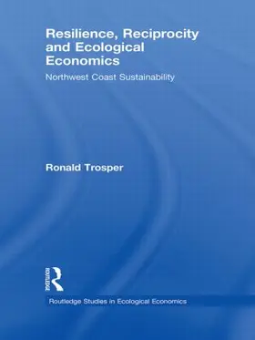 Trosper | Resilience, Reciprocity and Ecological Economics | Buch | 978-0-415-78252-4 | sack.de