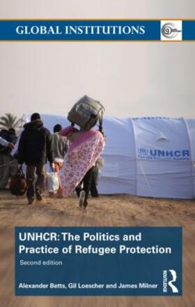 Betts / Loescher / Milner | The United Nations High Commissioner for Refugees (UNHCR) | Buch | 978-0-415-78283-8 | sack.de
