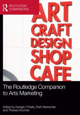 O'Reilly / Rentschler / Kirchner | The Routledge Companion to Arts Marketing | Buch | 978-0-415-78350-7 | sack.de
