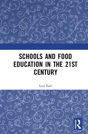 Earl |  Schools and Food Education in the 21st Century | Buch |  Sack Fachmedien