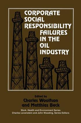 Woolfson / Beck | Corporate Social Responsibility Failures in the Oil Industry | Buch | sack.de