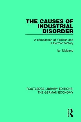 Maitland | The Causes of Industrial Disorder | Buch | 978-0-415-78570-9 | sack.de