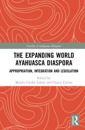 Labate / Cavnar | The Expanding World Ayahuasca Diaspora | Buch | 978-0-415-78618-8 | sack.de