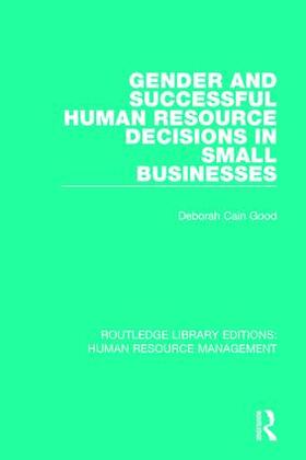 Good | Gender and Successful Human Resource Decisions in Small Businesses | Buch | 978-0-415-78640-9 | sack.de