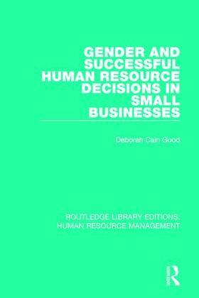 Good | Gender and Successful Human Resource Decisions in Small Businesses | Buch | 978-0-415-78648-5 | sack.de