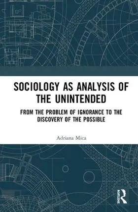 Mica |  Sociology as Analysis of the Unintended | Buch |  Sack Fachmedien