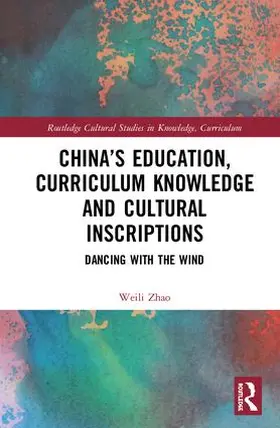 Zhao |  China's Education, Curriculum Knowledge and Cultural Inscriptions | Buch |  Sack Fachmedien