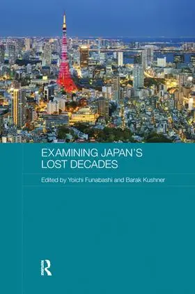 Funabashi / Kushner | Examining Japan's Lost Decades | Buch | 978-0-415-78885-4 | sack.de