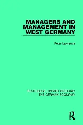 Lawrence | Managers and Management in West Germany | Buch | 978-0-415-78898-4 | sack.de