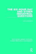 Leverhulme / Unwin |  The Six-Hour Day and Other Industrial Questions | Buch |  Sack Fachmedien
