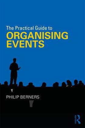 Berners | The Practical Guide to Organising Events | Buch | 978-0-415-78996-7 | sack.de