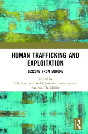 Gebrewold / Kostenzer / Th. Müller |  Human Trafficking and Exploitation | Buch |  Sack Fachmedien