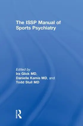 Glick / Kamis / Stull |  The ISSP Manual of Sports Psychiatry | Buch |  Sack Fachmedien