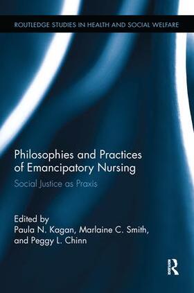 Kagan / Smith / Chinn |  Philosophies and Practices of Emancipatory Nursing | Buch |  Sack Fachmedien