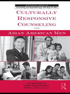 Liu / Ming Liu / Iwamoto | Culturally Responsive Counseling with Asian American Men | Buch | 978-0-415-80007-5 | sack.de