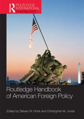 Hook / Jones | Routledge Handbook of American Foreign Policy | Buch | 978-0-415-80095-2 | sack.de