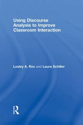 Rex / Schiller |  Using Discourse Analysis to Improve Classroom Interaction | Buch |  Sack Fachmedien