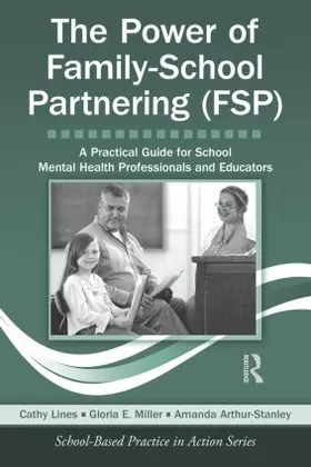 Lines / Miller / Arthur-Stanley | The Power of Family-School Partnering (FSP) | Buch | 978-0-415-80147-8 | www.sack.de