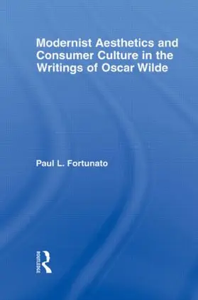 Fortunato |  Modernist Aesthetics and Consumer Culture in the Writings of Oscar Wilde | Buch |  Sack Fachmedien