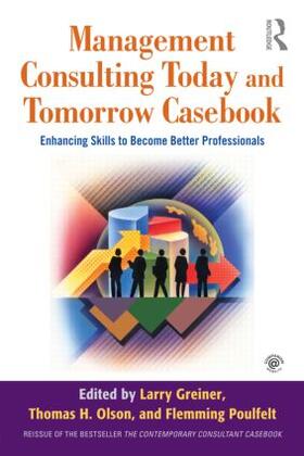 Greiner / Olson / Poulfelt | Management Consulting Today and Tomorrow Casebook | Buch | 978-0-415-80356-4 | sack.de