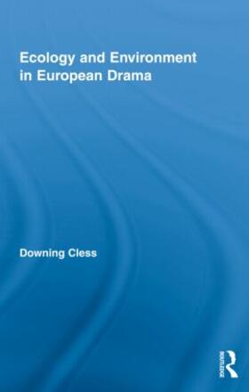 Cless |  Ecology and Environment in European Drama | Buch |  Sack Fachmedien