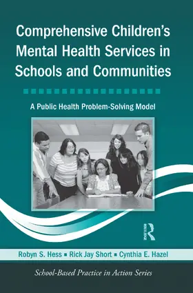 Hess / Short / Hazel | Comprehensive Children's Mental Health Services in Schools and Communities | Buch | 978-0-415-80448-6 | sack.de