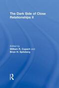 Cupach / Spitzberg |  The Dark Side of Close Relationships II | Buch |  Sack Fachmedien