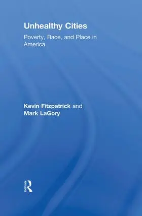 Fitzpatrick / LaGory | Unhealthy Cities | Buch | 978-0-415-80516-2 | sack.de
