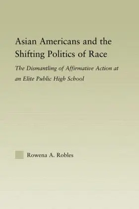 Robles | Asian Americans and the Shifting Politics of Race | Buch | 978-0-415-80575-9 | www.sack.de