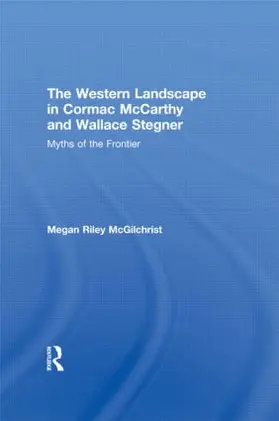 McGilchrist |  The Western Landscape in Cormac McCarthy and Wallace Stegner | Buch |  Sack Fachmedien