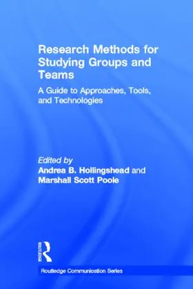 Hollingshead / Poole | Research Methods for Studying Groups and Teams | Buch | 978-0-415-80632-9 | sack.de