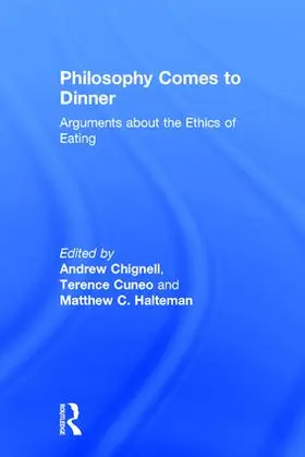 Chignell / Cuneo / Halteman | Philosophy Comes to Dinner | Buch | 978-0-415-80682-4 | www.sack.de