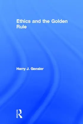 Gensler |  Ethics and the Golden Rule | Buch |  Sack Fachmedien