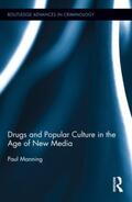 Manning |  Drugs and Popular Culture in the Age of New Media | Buch |  Sack Fachmedien