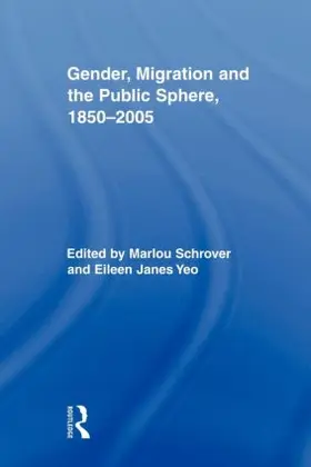 Schrover / Yeo | Gender, Migration, and the Public Sphere, 1850 2005 | Buch | 978-0-415-80715-9 | sack.de