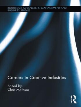 Mathieu | Careers in Creative Industries | Buch | 978-0-415-80826-2 | sack.de
