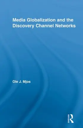 Mjos |  Media Globalization and the Discovery Channel Networks | Buch |  Sack Fachmedien