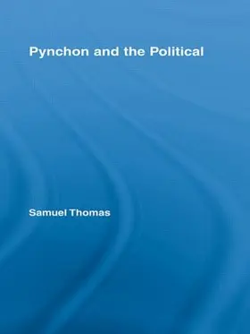 Thomas |  Pynchon and the Political | Buch |  Sack Fachmedien