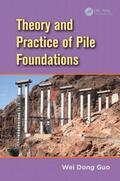 Guo |  Theory and Practice of Pile Foundations | Buch |  Sack Fachmedien